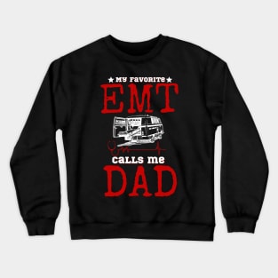 My favorite EMT Calls me Dad Crewneck Sweatshirt